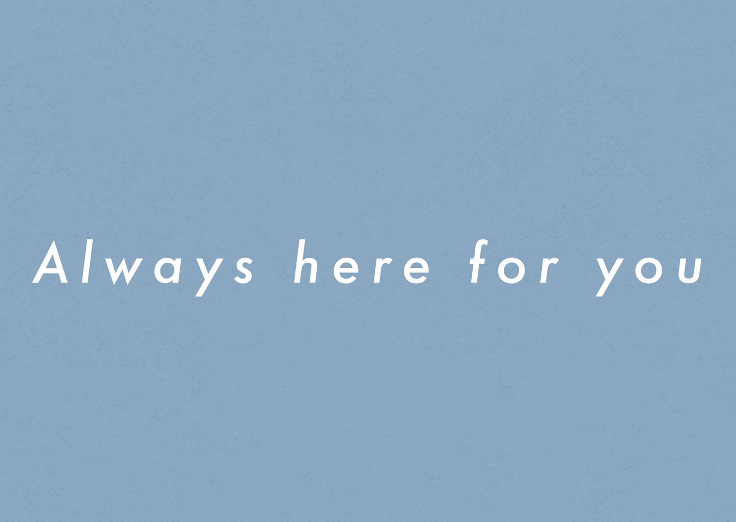 Card 'Always here for you'