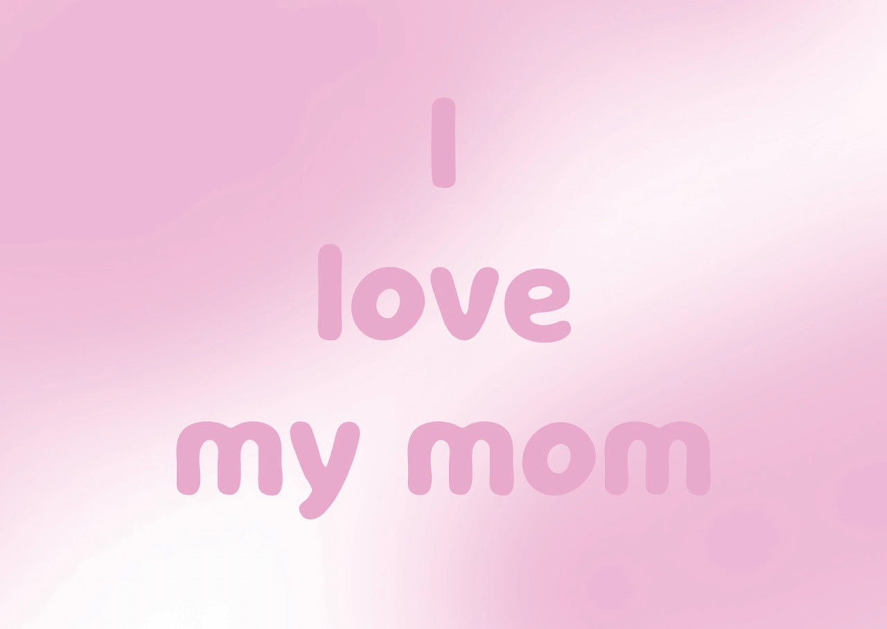 Card 'I love my mom'